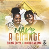 Salma Queen, Mariah Ngoma - Make a Change