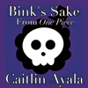 Bink's Sake (From "One Piece") [Cover Version] - Caitlin Ayala