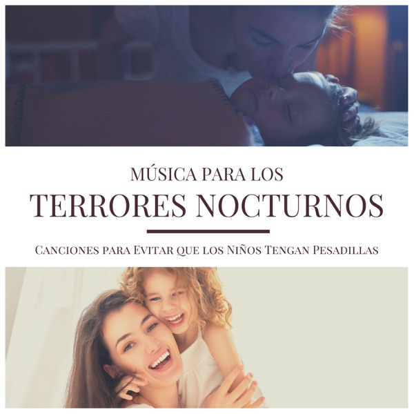 Música para los Terrores Nocturnos - Canciones para Evitar que los Niños Tengan Pesadillas
