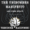 The Unabomber Manifesto and Other Essays by Theodore Kaczynski - Theodore Kaczynski