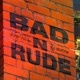 BAD N RUDE cover art