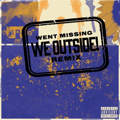 Went Missing We Outside! (feat. CinemaTaGraffiti) - Single
