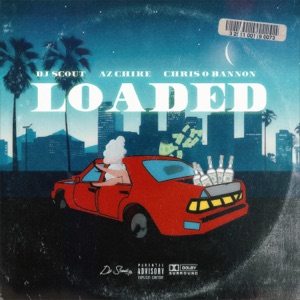 LOADED (feat. Azchike & Chris O' Bannon)