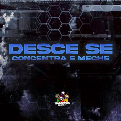 Desce Se Concentra e Meche (feat. MC OUÁ) - Single