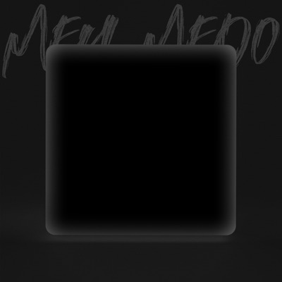 Meu Medo - Single