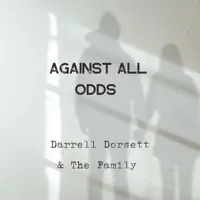 Against All Odds — Darrell Dorsett & The Family