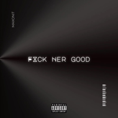 Fxck Her Good - Single