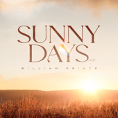 Sunny Days - EP - William Prince