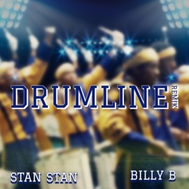Drumline (feat. Billy B) [Remix] Stan Stan