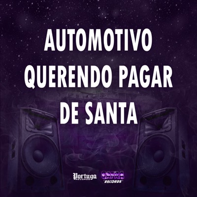 Automotivo Querendo Pagar de Santa - Single