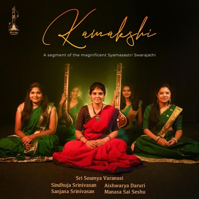 Kamakshi (feat. Sindhuja Srinivasan, Sanjana Srinivasan, Aishwarya Daruri & Manasa Sai Seshu) - Single