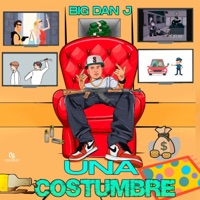 UNA COSTUMBRE - Single - Big Dan J