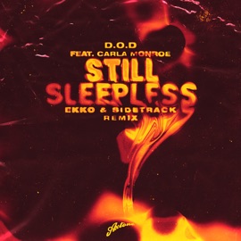 Still Sleepless (Ekko & Sidetrack Extended Remix) D.O.D, Carla Monroe & Ekko & Sidetrack