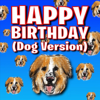 Happy Birthday (Dog Version) - Happy Birthday