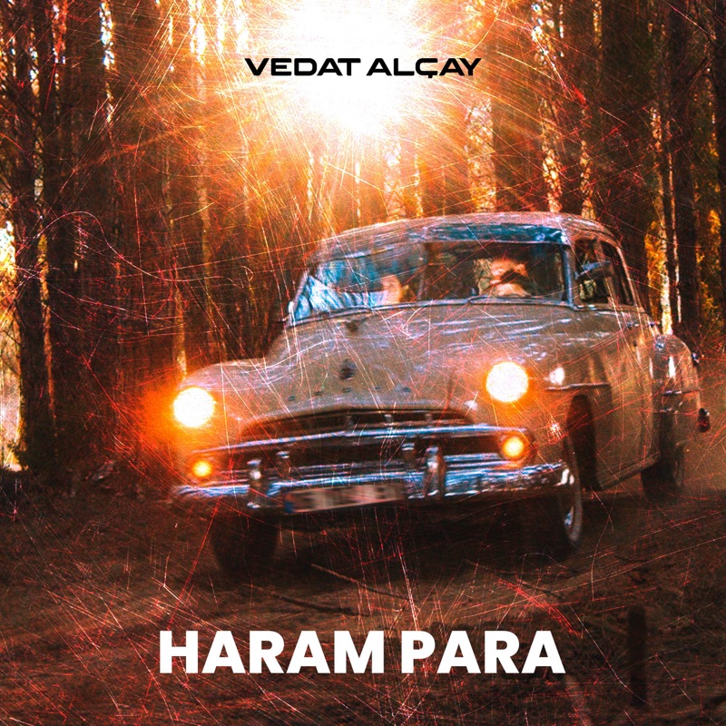 Haram Para - Vedat Alçay: Song Lyrics, Music Videos & Concerts