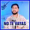 No te vayas