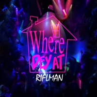 Where Dey At - Single - Riflman