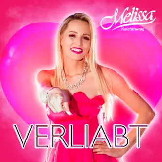 Verliabt - Single by Melissa Naschenweng album reviews, ratings, credits