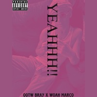 YEAHHH!! (feat. Woah Marco) - Single - OOTW Bray