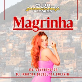 Magrinha (feat. DJ DIESEL) MC DEYVINHO SP, Dj Bolivia & DJ IVAN