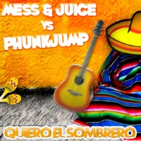 Quiero el Sombrero - EP - Mess & Juice & Phunkjump