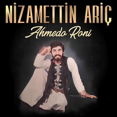 Song - Ahmedo Ronî - Nizamettin Ariç