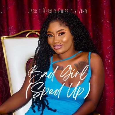 Bad Girl (feat. Phizzle & Vino) [Sped Up Version] - Single