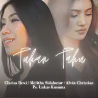 Tuhan Tahu — Melitha Sidabutar, Clarisa Dewi, Alvin Christian & Ps. Lukas Kusuma