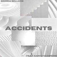 Accidents (feat. Cam Chambers) - Single - Sierra Sellers