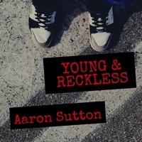 Young & Reckless - Aaron Sutton
