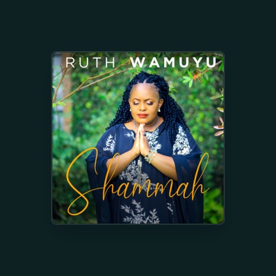 Listen to Ruth Wamuyu, watch music videos, read bio, see tour dates & more!