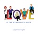 LOVE IS THE WEAPON OF CHOICE cover art