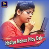 Hadiya Mahua Pilay Dele - Single