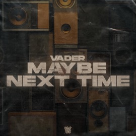 Maybe Next Time VADER