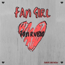 Fan Girl (feat. Gore Ocean) Jon Rubio