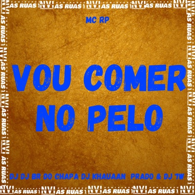 Vou Comer no Pelo (feat. Dj 7w) - Single