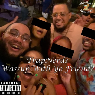 Wassup With Yo Friend? - Single