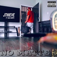No Matter (feat. Mac Murph) - Single - J THIEVE