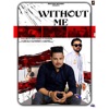 Without Me (feat. Pg Choudhary) - Single