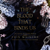 The Blood That Binds Us (Unabridged) - Erin Mainord
