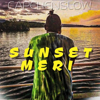 Capehenslow - Sunset Meri (feat. Dave West)