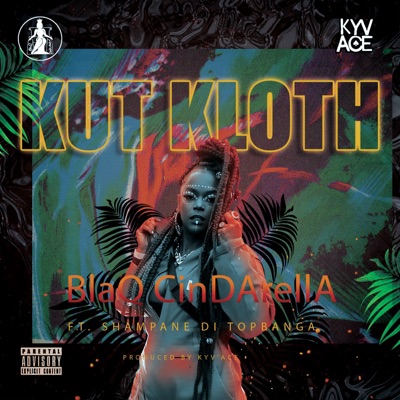 Kut Kloth (feat. Blaq Cindarella & Shampane Di TopBanga) - Single