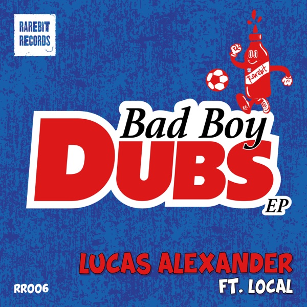 Bad Boy Dubs (feat. Local) - Single
