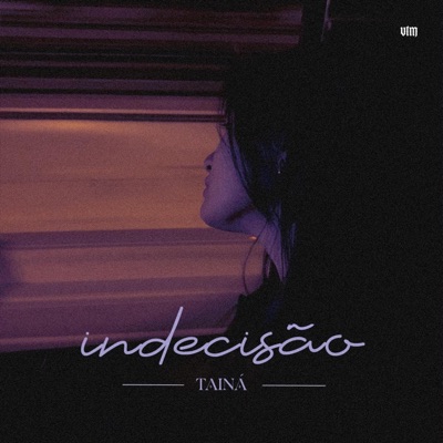 Indecisão (feat. Tainná) - Single