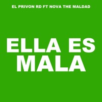 Ella Es Mala (feat. Nova The Maldad) - Single - El Privon Rd
