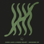 Chris Lake & Green Velvet - Deceiver