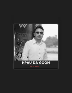 Hpau Da Goon सुनें, म्यूज़िक वीडियो देखें, बायो पढ़ें, दौरे की तारीखें और बहुत कुछ देखें!