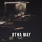 Otha Way - Xife lyrics
