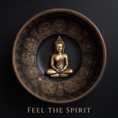 Feel the Spirit: Buddhist Tibetan Singing Bowls Music for Healing & Meditation artwork