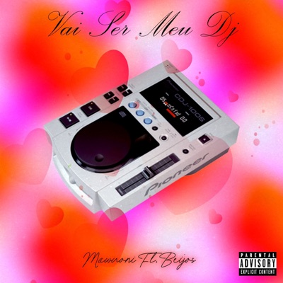 Vai Ser Meu Dj (feat. Beijos) - Single